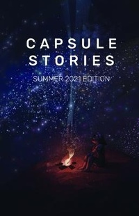 Abbildung von: Capsule Stories Summer 2021 Edition - Capsule Stories