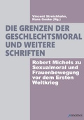 Cover: Die Grenzen der Geschlechtsmoral und weitere Schriften - Xenomoi Verlag