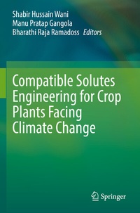 Enlarge image Cover: Compatible Solutes Engineering for Crop Plants Facing Climate Change - Springer