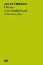 Cover: Why Art Criticism? A Reader - Hatje Cantz Verlag