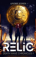 Cover: Relic (Death Wave Chronicles, #1) - Andre Jones