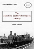 Cover: The Mansfield-Southwell-Rolleston Railway - The Oakwood Press