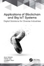 Cover: Applications of Blockchain and Big IoT Systems - Apple Academic Press Inc.