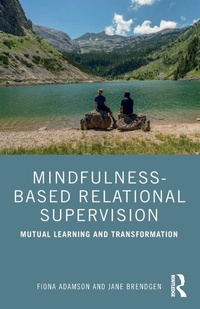 Enlarge image Cover: Mindfulness-Based Relational Supervision - Routledge