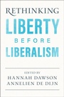 Cover: Rethinking Liberty before Liberalism - Cambridge University Press