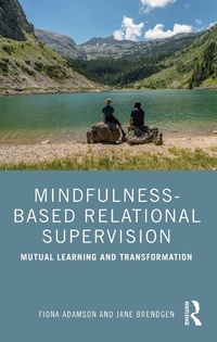 Enlarge image Cover: Mindfulness-Based Relational Supervision - Routledge
