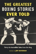 Cover: The Greatest Boxing Stories Ever Told - The Lyons Press