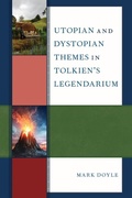 Cover: Utopian and Dystopian Themes in Tolkien's Legendarium - Lexington Books