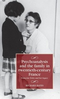 Cover: Psychoanalysis and the Family in Twentieth-Century France - Manchester University Press