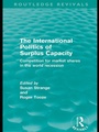 Cover: The International Politics of Surplus Capacity (Routledge Revivals) - Routledge