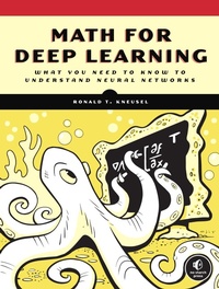 Enlarge image Cover: Math for Deep Learning - No Starch Press