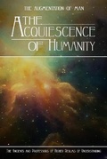 Cover: The Acquiescence of Humanity - R. R. Bowker