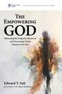 Cover: The Empowering God - Wipf and Stock Publishers