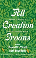 Cover: All Creation Groans - Wipf & Stock Publishers