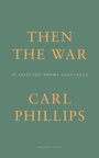 Cover: Then the War - Carcanet Poetry