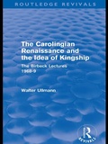 Cover: The Carolingian Renaissance and the Idea of Kingship (Routledge Revivals) - Routledge