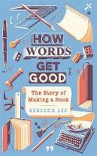 Enlarge image Cover: How Words Get Good - Profile Books Ltd