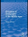 Cover: Principles of Government and Politics in the Middle Ages (Routledge Revivals) - Routledge