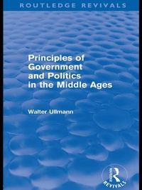 Enlarge image Cover: Principles of Government and Politics in the Middle Ages (Routledge Revivals) - Routledge