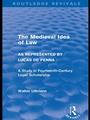 Cover: The Medieval Idea of Law as Represented by Lucas de Penna (Routledge Revivals) - Routledge