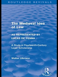 Enlarge image Cover: The Medieval Idea of Law as Represented by Lucas de Penna (Routledge Revivals) - Routledge
