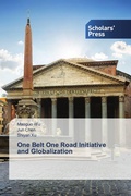 Cover: One Belt One Road Initiative and Globalization - Scholars' Press