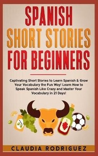 Enlarge image Cover: Spanish Short Stories for Beginners - Claudia Rodriguez