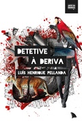 Cover: Detetive &agrave; deriva - Arquip&eacute;lago Editorial