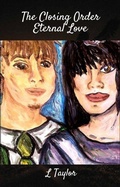 Cover: The Closing Order: Eternal Love - L Taylor