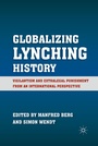 Cover: Globalizing Lynching History - Palgrave MacMillan