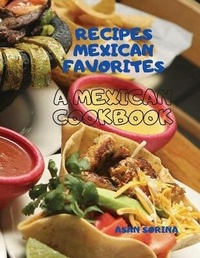 Abbildung von: Recipes Mexican Favorites - Asan Sorina