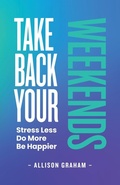 Cover: Take Back Your Weekends - Elevate Press
