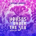 Cover: Houses Under the Sea - Blackstone Publishing