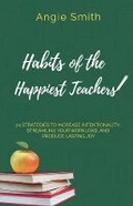 Cover: Habits of the Happiest Teachers - Bookbaby