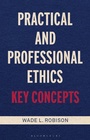 Cover: Practical and Professional Ethics - Bloomsbury Academic