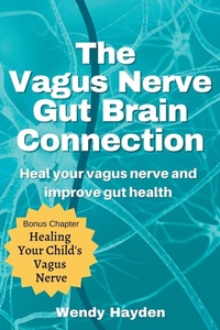 Enlarge image Cover: The Vagus Nerve Gut Brain Connection - Wendy Hayden