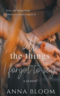 Cover: All the Things I Forgot to Say - Anna Bloom