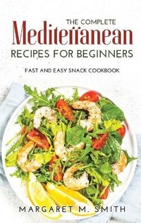 Enlarge image Cover: The Complete Mediterranean Recipes for Beginners - Lulu.com