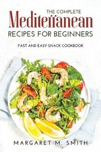 Enlarge image Cover: The Complete Mediterranean Recipes for Beginners - Lulu.com