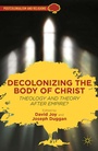 Cover: Decolonizing the Body of Christ - Palgrave MacMillan