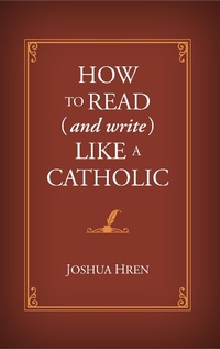 Abbildung von: How to Read (and Write) Like a Catholic - TAN Books