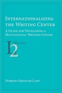 Cover: Internationalizing the Writing Center - Parlor Press, LLC