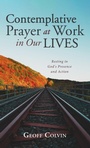 Cover: Contemplative Prayer at Work in Our Lives - Resource Publications (CA)