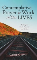 Cover: Contemplative Prayer at Work in Our Lives - Resource Publications (CA)