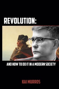 Abbildung von: Revolution and How to Do it in a Modern Society - Lulu.com