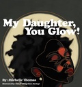 Cover: My Daughter, You Glow! - Dream Without Permission, LLC