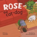 Cover: Rose the cat-dog - Todd Albert