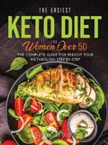 Cover: The Easiest Keto Diet for Women Over 50 - Gail Hunt