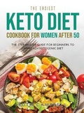 Cover: The Easiest Keto Diet Cookbook for Women After 50 - Ruth Campbell