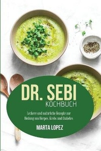 Enlarge image Cover: Dr. Sebi Kochbuch - Strato Publishing